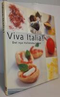 Viva Italia! - det nya italienska k&ouml;ket