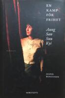 En kamp f&ouml;r frihet : Aung San Suu Kyi : biografi