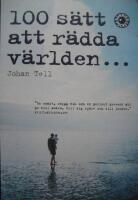 100 s&auml;tt att r&auml;dda v&auml;rlden