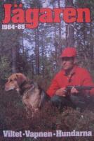 J&auml;garen 1984-85 : viltet, vapnen, hundarna