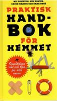 Praktisk handbok f&ouml;r hemmet : oumb&auml;rliga r&aring;d och tips f&ouml;r alla vuxna