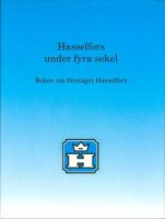 Hasselfors under fyra sekel : boken om f&ouml;retaget Hasselfors