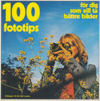 100 fototips f&ouml;r dig som vill ta b&auml;ttre bilder