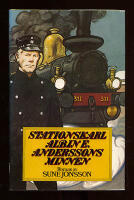 Stationskarl Albin E. Anderssons minnen. Roman