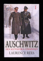 Auschwitz. Den slutgiltiga l&ouml;sningen