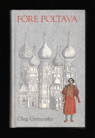 F&ouml;re Poltava. En diplomatisk thriller eller ber&auml;ttelsen om hur, var och varf&ouml;r Peter den store b&ouml;rjade krig med Sverige