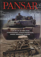 Pansar. Fler &auml;n 250 av v&auml;rldens stridsvagnar, stridsfordon och andra pansrade fordon