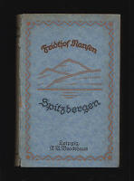 Spitzbergen. Mit 180 Zeichnungen, Karten und Diagrammen vom Verfasser