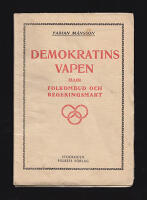 Demokratins vapen eller Folkombud och regeringsmakt. F&ouml;redrag h&aring;llet vid socialdemokratiska v&auml;nsterns valm&ouml;te i Sandviken juli 1917