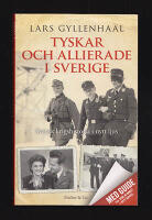 Tyskar och allierade i Sverige. Svensk krigshistoria i nytt ljus