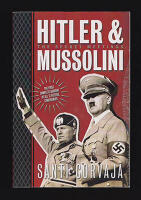 Hitler and Mussolini. The Secret Meetings
