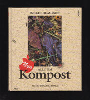 Nya Allt om kompost. Fr&aring;n egen tr&auml;dg&aring;rd till hela bostadsomr&aring;den