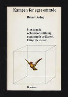 Kampen f&ouml;r eget omr&aring;de. Hur &auml;gande och nationsbildning uppkommit ur djurens kamp f&ouml;r reviret