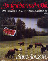 Jordgubbar med mj&ouml;lk. Om b&ouml;nder och odlingslandskap