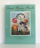 Great Flower Books 1700-1900: A Bibliographical Record of Two Centuries of Finely-Illustrated Flower Books