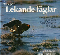 Sveriges lekande f&aring;glar. Tj&auml;der, orre, dubbelbeckasin, brushane