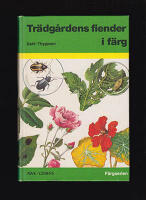 Tr&auml;dg&aring;rdens fiender i f&auml;rg. Skadedjur och sjukdomar p&aring; v&aring;ra prydnadsv&auml;xter