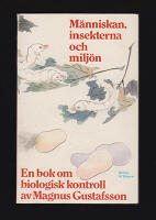 M&auml;nniskan, insekterna och milj&ouml;n. En bok om biologisk kontroll