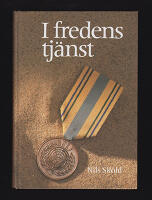 I fredens tj&auml;nst. Sveriges medverkan i F&ouml;renta nationernas fredsbevarande styrka i Mellan&ouml;stern 1956-67