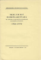 Skr&aacute; um rit h&aacute;skolakennara 1966-1970 og annarra starfsmanna H&aacute;sk&oacute;lans og h&aacute;sk&oacute;lastofnana
