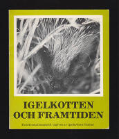 Igelkotten och framtiden. En informationsskrift utgiven av Igelkottens v&auml;nner