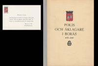 Polis och &aring;klagare i Bor&aring;s 1850-1960. En historik &ouml;ver polis- och &aring;klagarev&auml;sendet fr&aring;n k&auml;mnersr&auml;ttens upph&ouml;rande intill v&aring;ra dagar