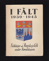 I f&auml;lt 1939-1945. N&auml;rkingar och Bergslagsfolk under Beredskapen