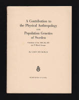 A Contribution to the Physical Anthropology and Population Genetics of Sweden. Variations of the ABO, Rh, MN and P Blood Groups