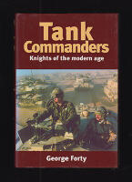 Tank Commanders. Knights of the Modern Age