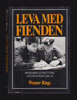 Leva med fienden. Anpassning och motst&aring;nd i Hitlers Europa 1939-45