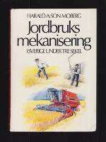 Jordbruksmekanisering i Sverige under tre sekel