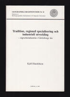 Tradition, regional specialisering och industriell utveckling. S&aring;gverksindustrin i G&auml;vleborgs l&auml;n