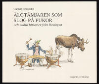 &Auml;lgt&auml;mjaren som slog p&aring; pukor och andra historier fr&aring;n Roslagen