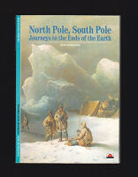 North Pole, South Pole. Journeys to the Ends of the Earth