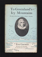 To Greenland's Icy Mountains. The story of Hans Egede Explorer, Coloniser, Missionary