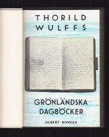 Thorild Wulffs gr&ouml;nl&auml;ndska dagb&ouml;cker. Utgivna av Axel Elvin (1903-1986)