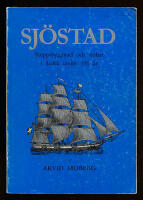 Sj&ouml;stad. Skeppsbyggnad och sj&ouml;fart i Lule&aring; under 350 &aring;r