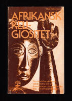 Afrikansk religiositet. Om de afrikanska religionerna och om huvudlinjernan i den afrikanska tros- och livsuppfattningen