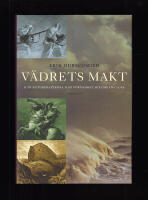 V&auml;drets makt. Hur naturkrafterna har f&ouml;r&auml;ndrat historiens lopp