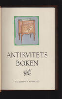 Antikvitetsboken. Sju kapitel om konst och samlande av Karl Asplund, Kjell Bostr&ouml;m, Stig Fogelmarck, Agnes Geijer, Bo Gyllensv&auml;rd, Carl Hernmarck & &Aring;ke Setterwall