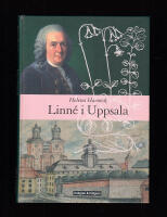 Linn&eacute; i Uppsala. Botaniska fakta Bengt Jonsell