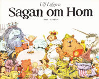 Sagan om Hom. Text och bild av Ulf L&ouml;fgren