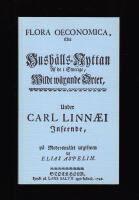 Flora Oeconomica eller Hush&aring;llsnyttan af de i Sverige Wildt W&auml;xande &Ouml;rter. Under Carl Linnaei inseende uti et academiskt prof, &aring;r 1748 p&aring; latin, och nu p&aring; modersm&aring;let utgifwn af Elias Aspelin
