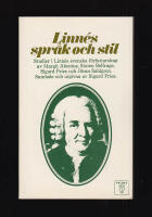 Linn&eacute;s spr&aring;k och stil. Studier av Linn&eacute;s svenska f&ouml;rfattarskap av Margit Abenius, Sixten Belfrage, Sigurd Fries och J&ouml;ran Sahlgren. Samlade och utgivna av Sigurd Fries (1924-2013)