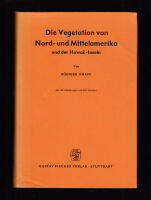 Die Vegetation von Nord- und Mittelamerika und der Hawaii-Inseln. Mit 169 Abbildungen, 335 Tabellen und Pflanzenarten-Listen