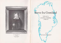 Breve fra Gr&oslash;nland. Glimt af en pr&aelig;stekones dagligdag i 1830&rsquo;erne. Del II [av II]. Af Louise &Oslash;stergaard