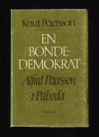 En bondedemokrat. Alfred Petersson i P&aring;boda