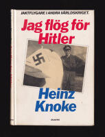 Jag fl&ouml;g f&ouml;r Hitler. Jaktflygare i andra v&auml;rldskriget
