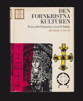 Den fornkristna kulturen. Fem sekel historia, tro och konst