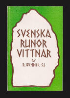 Svenska runor vittnar. Svenska runstenars vittnesb&ouml;rd om landets &auml;ldsta missionshistoria